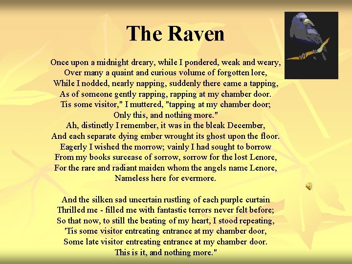 The Raven Once upon a midnight dreary, while I pondered, weak and weary, Over