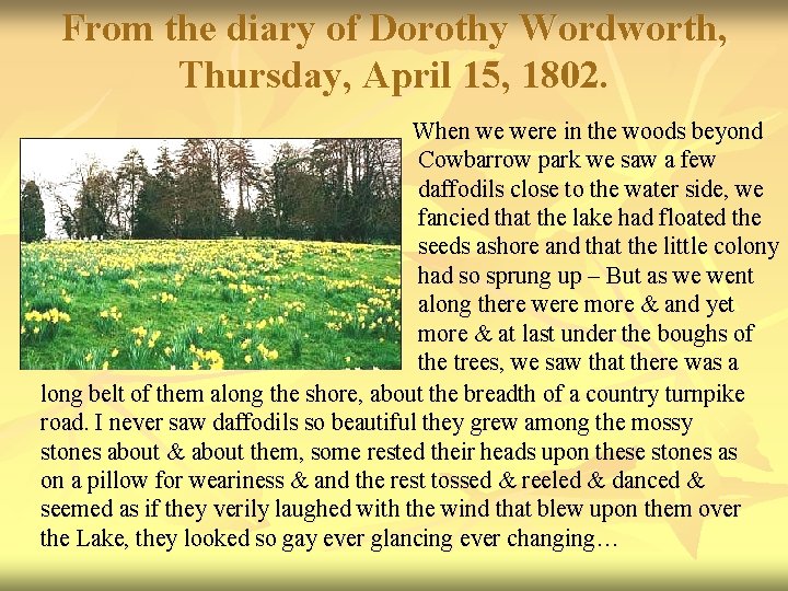 From the diary of Dorothy Wordworth, Thursday, April 15, 1802. When we were in