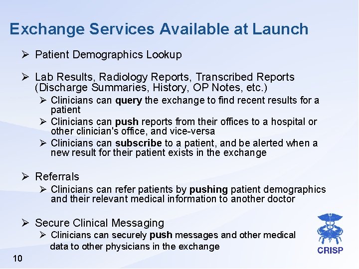 Exchange Services Available at Launch Ø Patient Demographics Lookup Ø Lab Results, Radiology Reports,