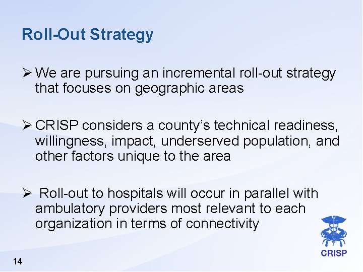 Roll-Out Strategy Ø We are pursuing an incremental roll-out strategy that focuses on geographic