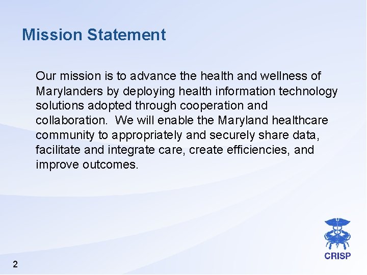 Mission Statement Our mission is to advance the health and wellness of Marylanders by