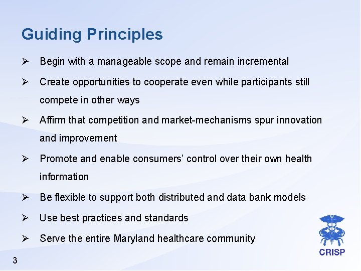 Guiding Principles Ø Begin with a manageable scope and remain incremental Ø Create opportunities