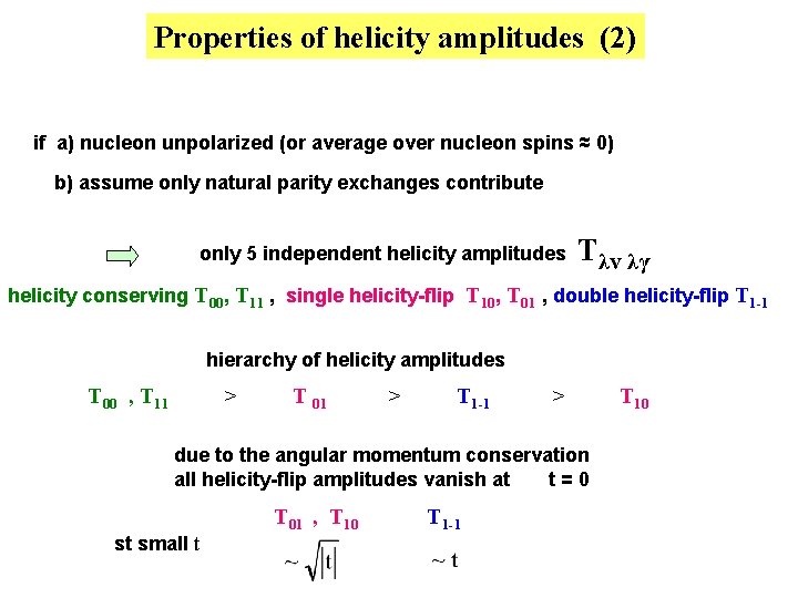 Properties of helicity amplitudes (2) if a) nucleon unpolarized (or average over nucleon spins