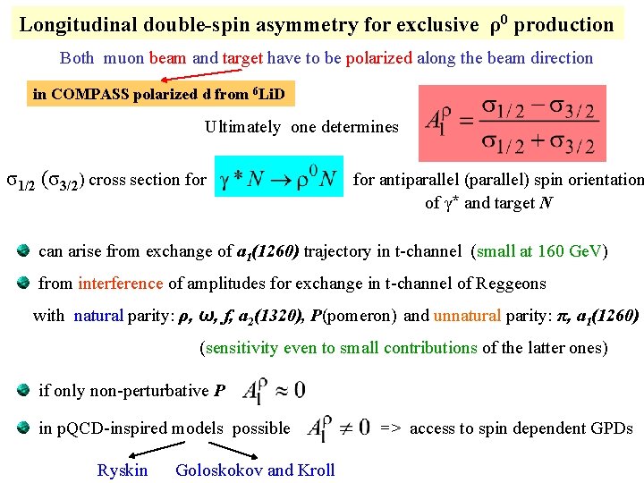 Longitudinal double-spin asymmetry for exclusive ρ0 production Both muon beam and target have to