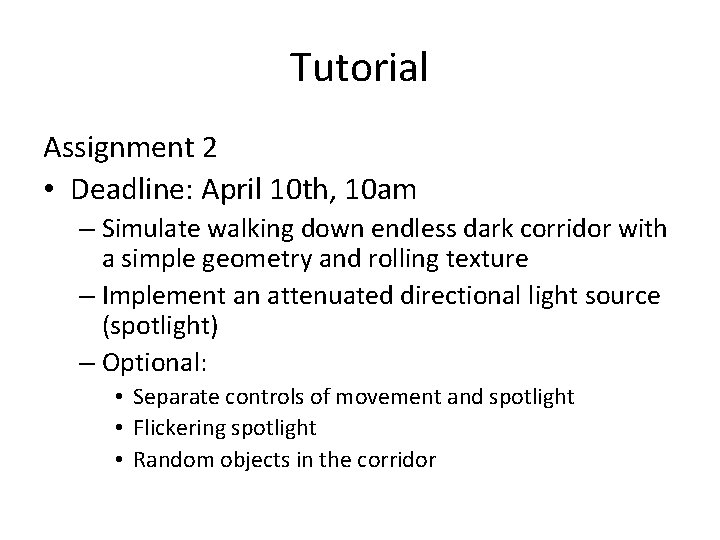 Tutorial Assignment 2 • Deadline: April 10 th, 10 am – Simulate walking down