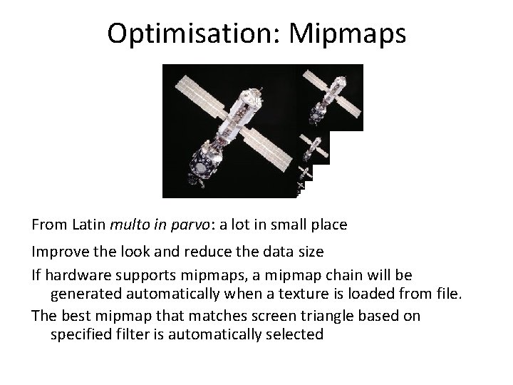 Optimisation: Mipmaps From Latin multo in parvo: a lot in small place Improve the
