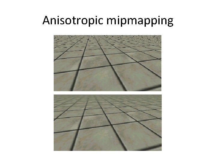 Anisotropic mipmapping 