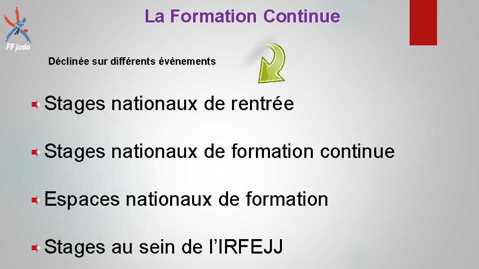 La Formation Continue Déclinée sur différents évènements Stages nationaux de rentrée Stages nationaux de