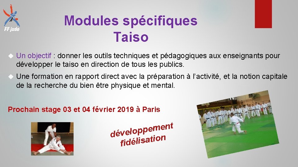 Modules spécifiques Taiso Un objectif : donner les outils techniques et pédagogiques aux enseignants