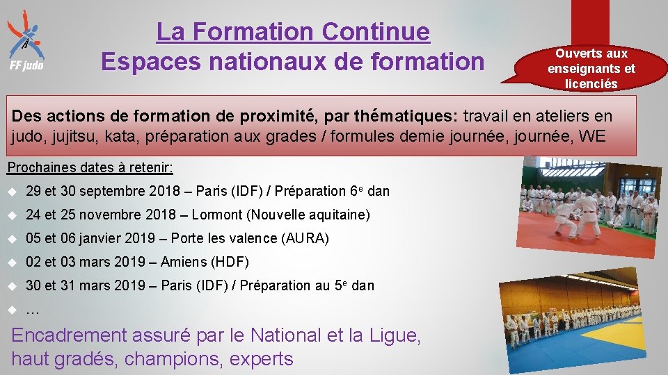 La Formation Continue Espaces nationaux de formation Ouverts aux enseignants et licenciés Des actions