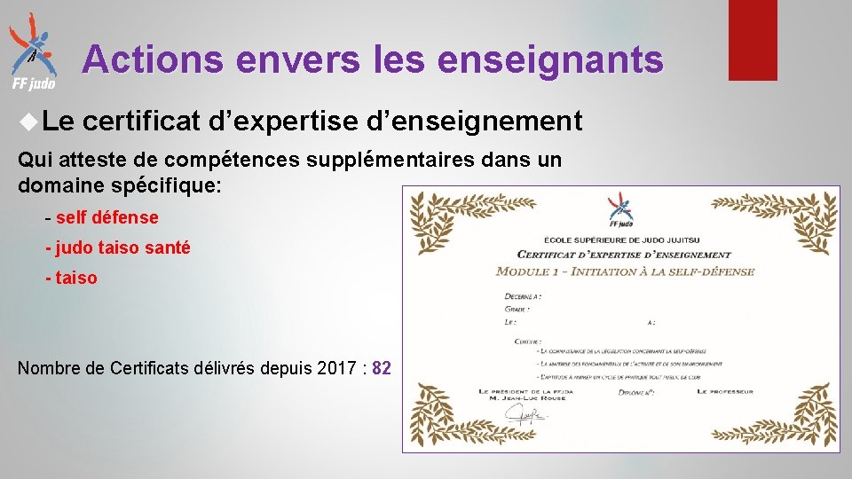 Actions envers les enseignants Le certificat d’expertise d’enseignement Qui atteste de compétences supplémentaires dans