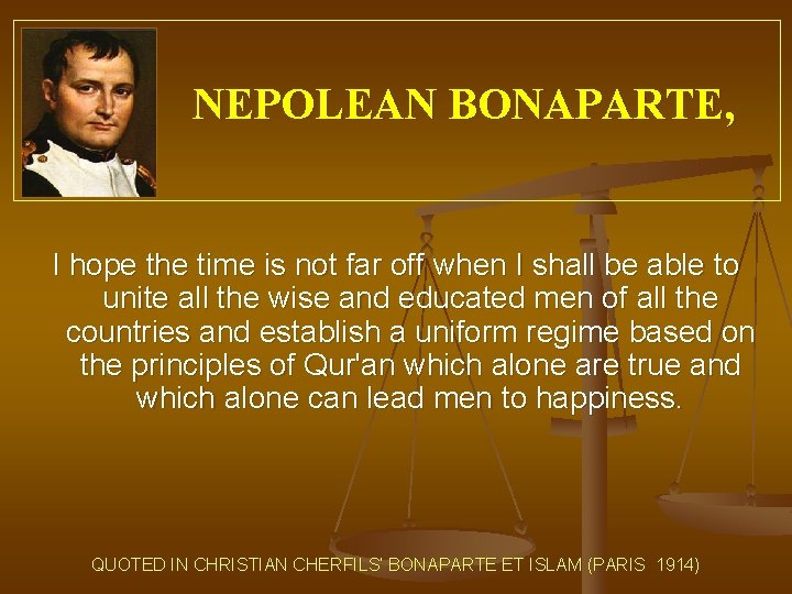 NEPOLEAN BONAPARTE, I hope the time is not far off when I shall be