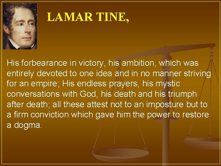 LAMAR TINE, His forbearance in victory, his ambition, which was entirely devoted to one