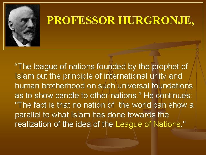 PROFESSOR HURGRONJE, “The league of nations founded by the prophet of Islam put the