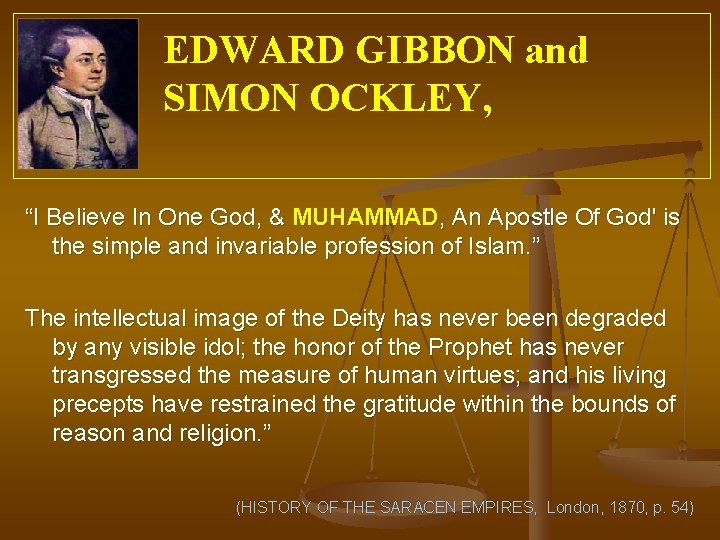 EDWARD GIBBON and SIMON OCKLEY, “I Believe In One God, & MUHAMMAD, An Apostle