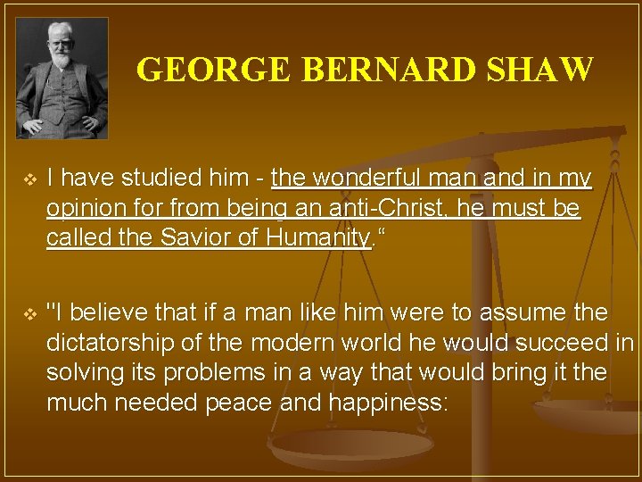 GEORGE BERNARD SHAW v I have studied him - the wonderful man and in