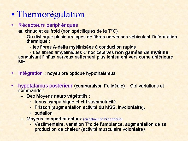  • Thermorégulation • Récepteurs périphériques au chaud et au froid (non spécifiques de