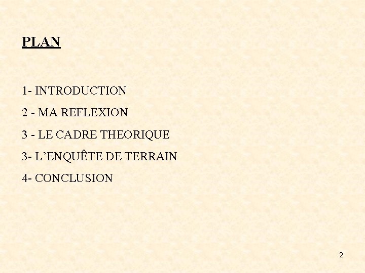 PLAN 1 - INTRODUCTION 2 - MA REFLEXION 3 - LE CADRE THEORIQUE 3