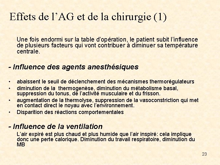 Effets de l’AG et de la chirurgie (1) Une fois endormi sur la table