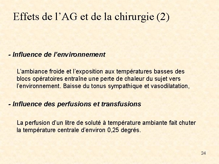 Effets de l’AG et de la chirurgie (2) - Influence de l’environnement L’ambiance froide