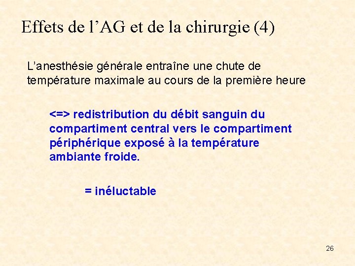 Effets de l’AG et de la chirurgie (4) L’anesthésie générale entraîne une chute de