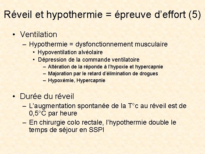 Réveil et hypothermie = épreuve d’effort (5) • Ventilation – Hypothermie = dysfonctionnement musculaire