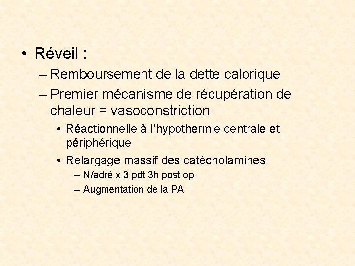  • Réveil : – Remboursement de la dette calorique – Premier mécanisme de