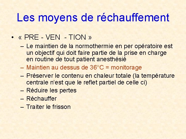 Les moyens de réchauffement • « PRE - VEN - TION » – Le