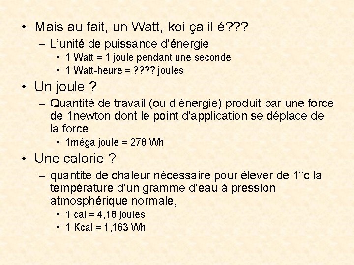  • Mais au fait, un Watt, koi ça il é? ? ? –