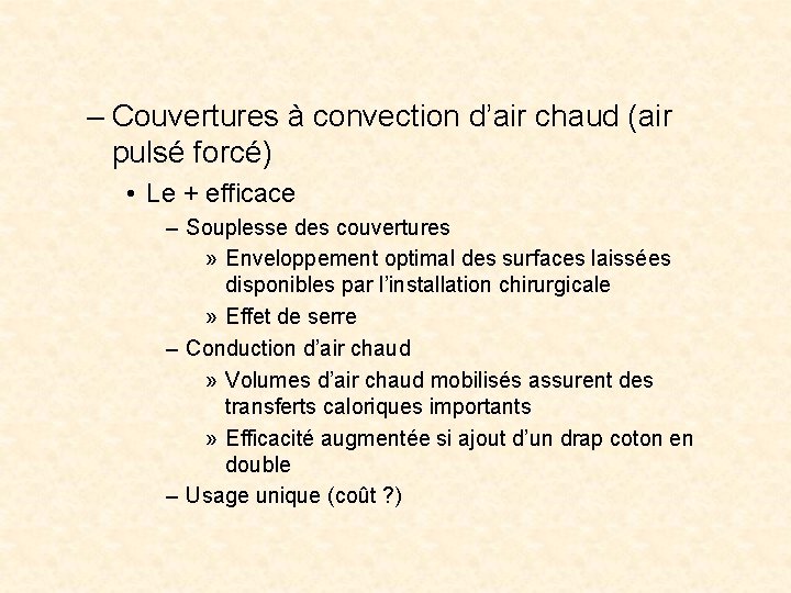 – Couvertures à convection d’air chaud (air pulsé forcé) • Le + efficace –