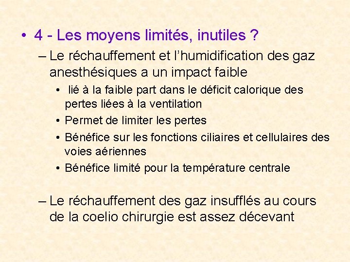  • 4 - Les moyens limités, inutiles ? – Le réchauffement et l’humidification