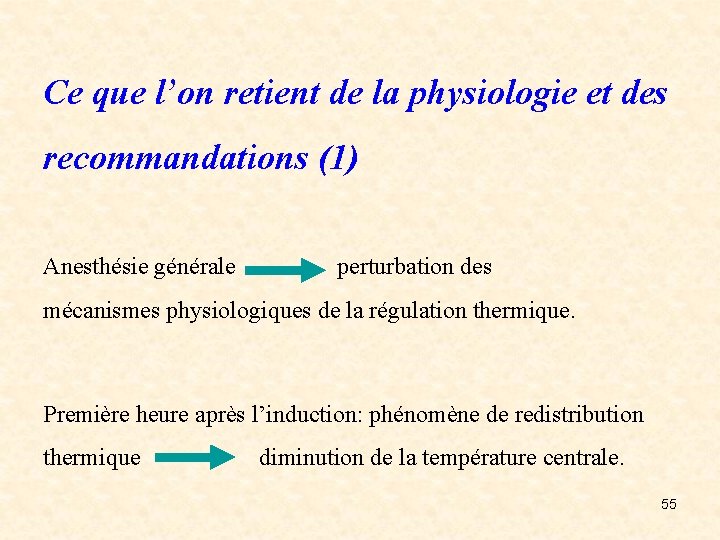 Ce que l’on retient de la physiologie et des recommandations (1) Anesthésie générale perturbation