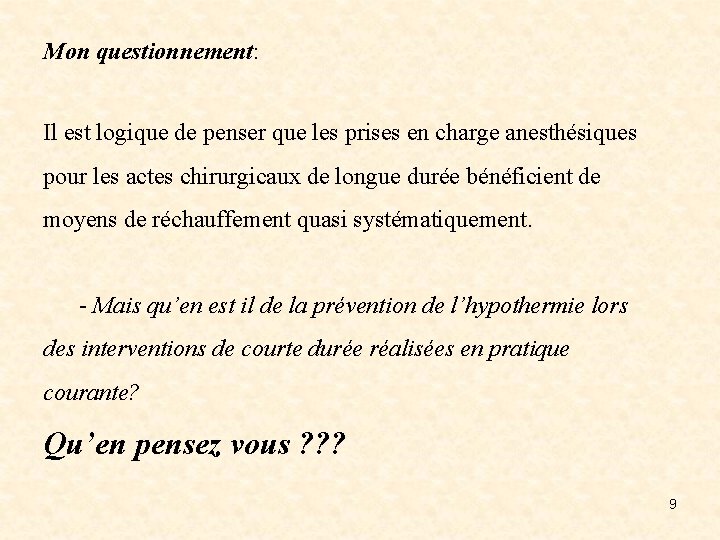 Mon questionnement: Il est logique de penser que les prises en charge anesthésiques pour