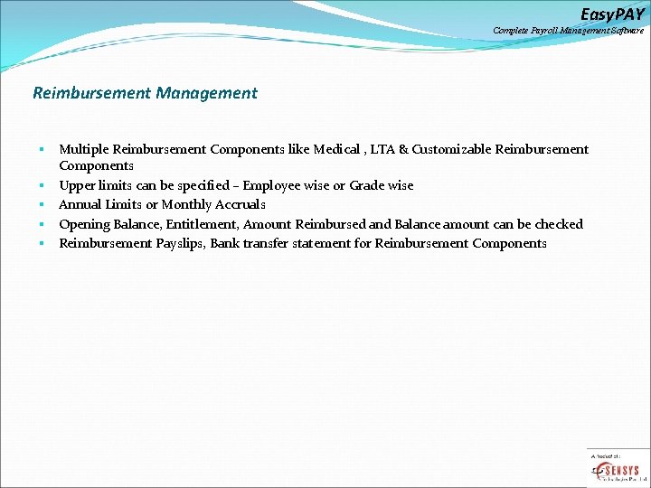 Easy. PAY Complete Payroll Management Software Reimbursement Management § § § Multiple Reimbursement Components