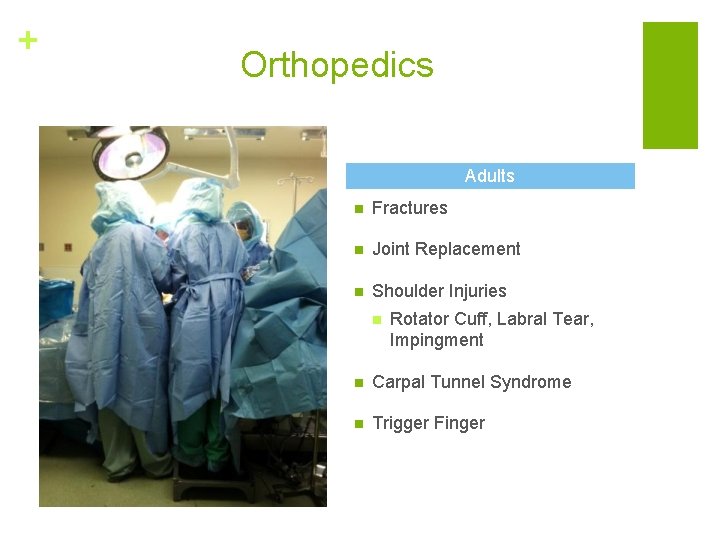 + Orthopedics Adults n Fractures n Joint Replacement n Shoulder Injuries n Rotator Cuff,