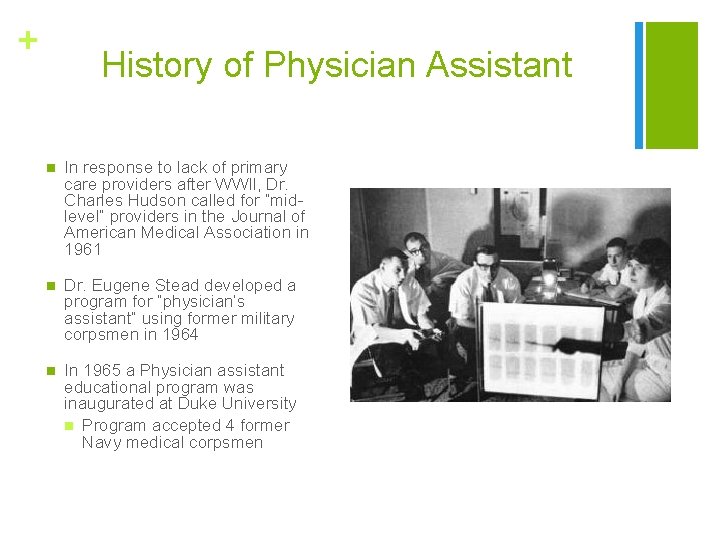 + History of Physician Assistant n In response to lack of primary care providers