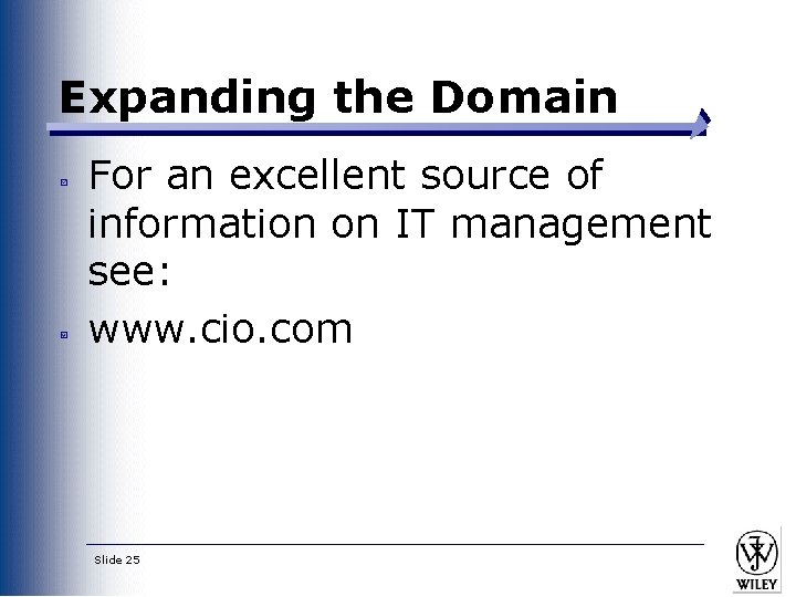 Expanding the Domain For an excellent source of information on IT management see: www. Expanding the Domain For an excellent source of information on IT management see: www.