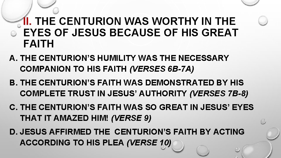 II. THE CENTURION WAS WORTHY IN THE EYES OF JESUS BECAUSE OF HIS GREAT