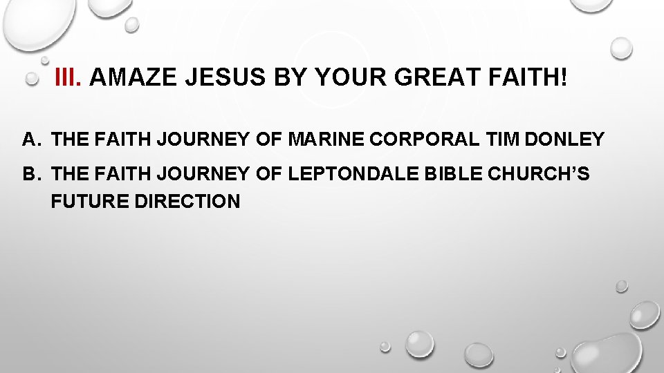 III. AMAZE JESUS BY YOUR GREAT FAITH! A. THE FAITH JOURNEY OF MARINE CORPORAL