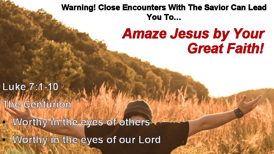 Warning! Close Encounters With The Savior Can Lead You To… Amaze Jesus by Your