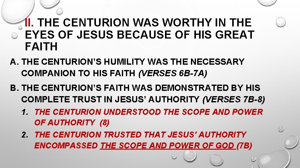 II. THE CENTURION WAS WORTHY IN THE EYES OF JESUS BECAUSE OF HIS GREAT