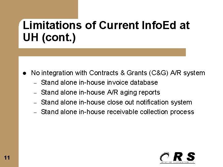 Limitations of Current Info. Ed at UH (cont. ) l 11 No integration with