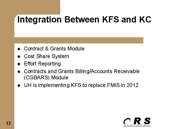 Integration Between KFS and KC l l l 12 Contract & Grants Module Cost