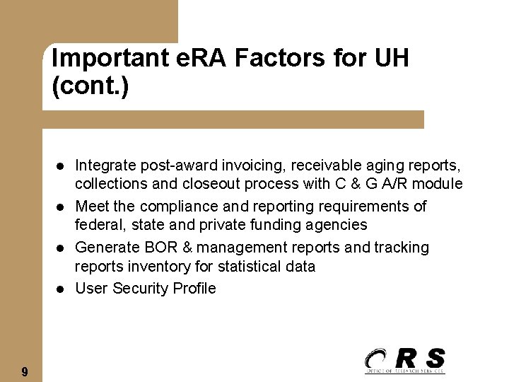 Important e. RA Factors for UH (cont. ) l l 9 Integrate post-award invoicing,