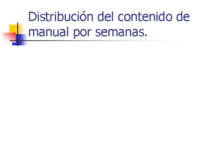 Distribución del contenido de manual por semanas. 