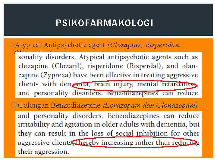 PSIKOFARMAKOLOGI Atypical Antipsychotic agent (Clozapine, Risperidon, Olanzapine) Golongan Benzodiazepine (Lorazepam dan Clonazepam) 