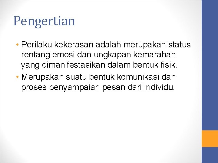 Pengertian • Perilaku kekerasan adalah merupakan status rentang emosi dan ungkapan kemarahan yang dimanifestasikan