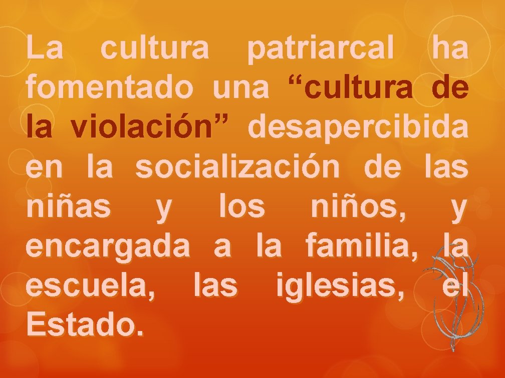 La cultura patriarcal ha fomentado una “cultura de la violación” desapercibida en la socialización