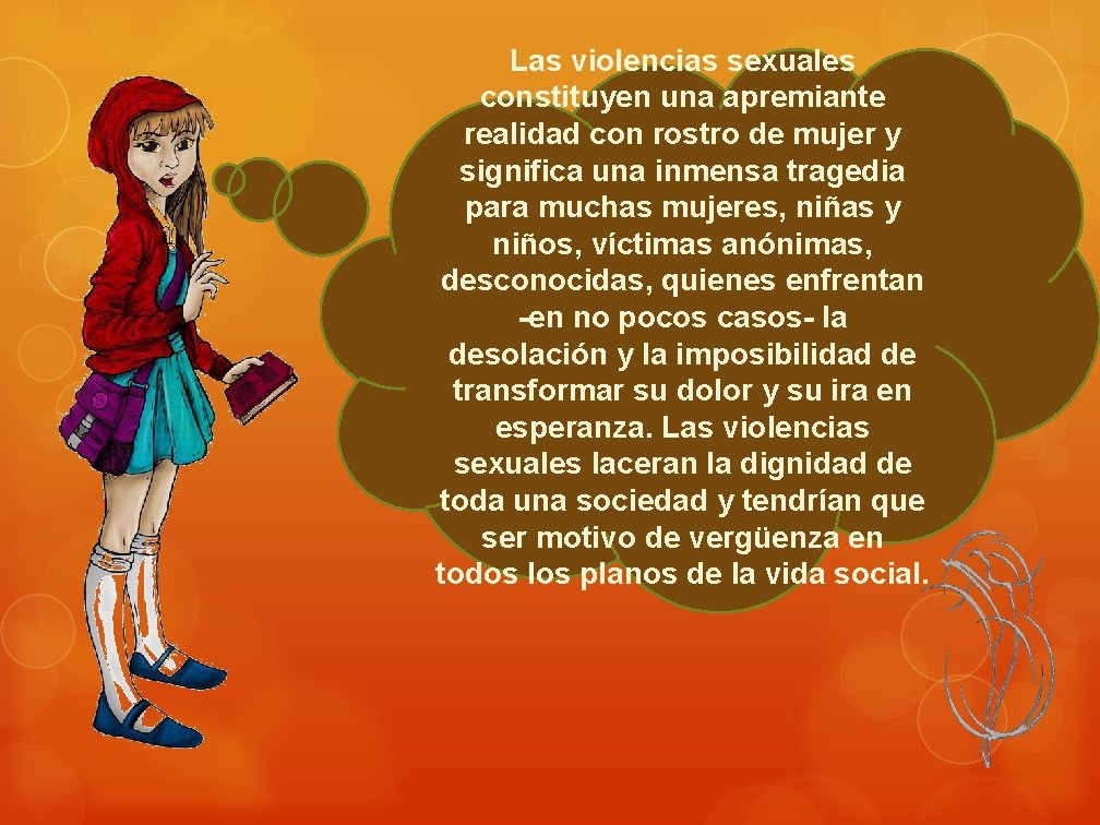 Las violencias sexuales constituyen una apremiante realidad con rostro de mujer y significa una