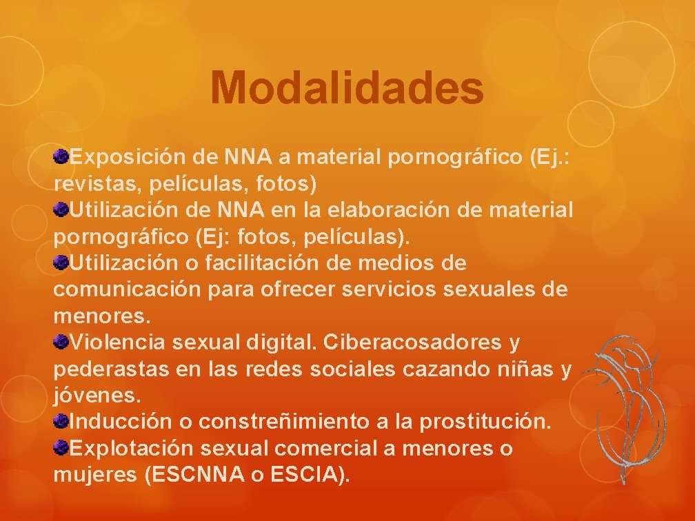 Modalidades Exposición de NNA a material pornográfico (Ej. : revistas, películas, fotos) Utilización de